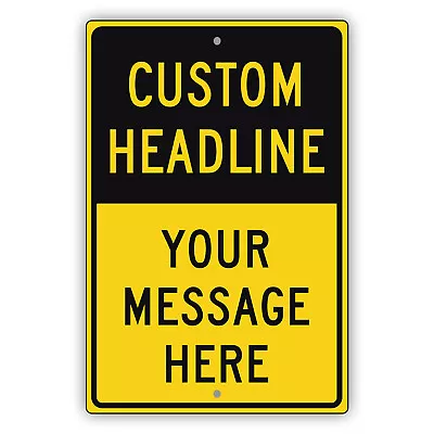 Custom Heading Your Message Sign Personalized Text Notice Aluminum Metal Sign • $11.99