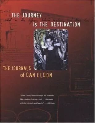 The Journey Is The Destination : The Journals Of Dan Eldon Hardco • $8.48