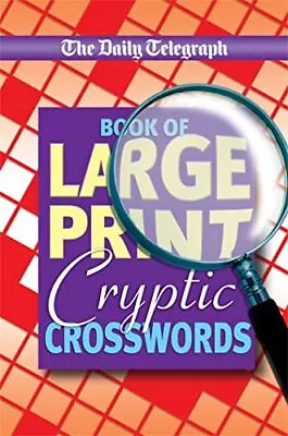 Daily Telegraph Book Of Large Print Cryptic Crosswords By Telegraph Daily Book • £5.99