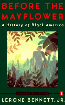 Before The Mayflower: A History Of Black America; Sixth Revised Edition - GOOD • $7.85