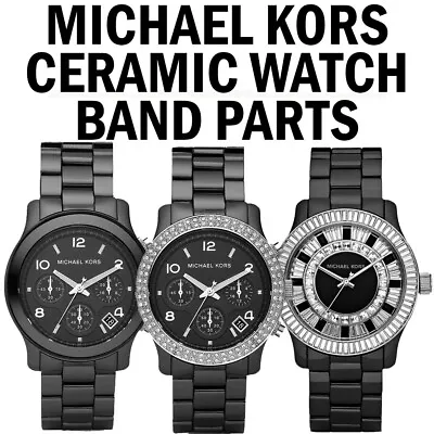 Ceramic Watch Band Links Parts BLACK Michael Kors MK5162 MK5190 MK5270 MK5362  • $20