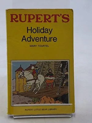 RUPERT'S HOLIDAY ADVENTURE - RUPERT L... TOURTEL Mary • £6.55