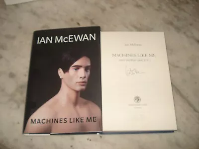 Machines Like Me By Ian McEwan. SIGNED COPY.1ST EDITION HARDBACK 2019 • £20