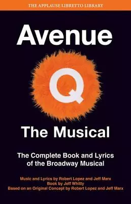 Avenue Q: The Libretto (Applause Libretto Library) • $9.17