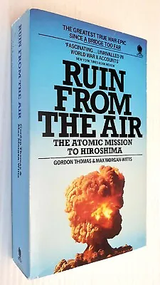 RUIN FROM THE AIR The Atomic Mission To Hiroshima Gordon Thomas P/B Enola Gay  • $24.95