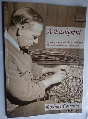 Willow Growing.Basket Making.Lincolnshire.Nottinghamshire.Wicker.R.Cousins.2007 • £10