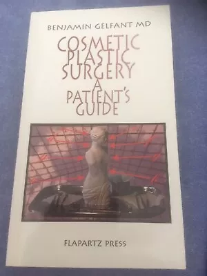 Cosmetic Plastic Surgery: A Patient's Guide By Gelfant Benjamin • £7.95