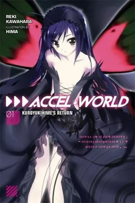 Accel World Vol. 1 (Light Novel): Kuroyukihime's Return By Reki Kawahara • $29.12