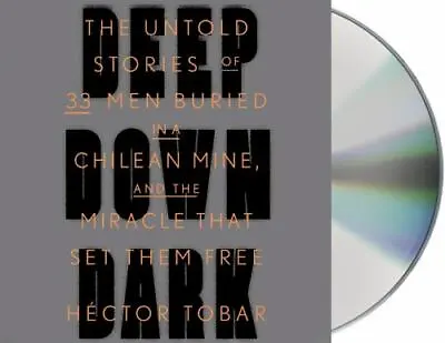 $2.24 • Buy Deep Down Dark: The Untold Stories Of 33 Men Buried In A Chilean ...  (Audio CD)