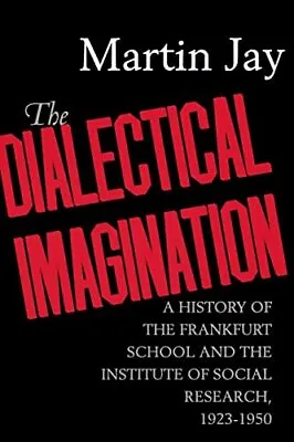 The Dialectical Imagination: A History ... Jay Martin • £18.99