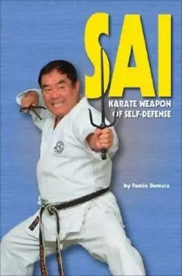 $7.26 • Buy Sai: Karate Weapon Of Self-Defense By Demura, Fumio
