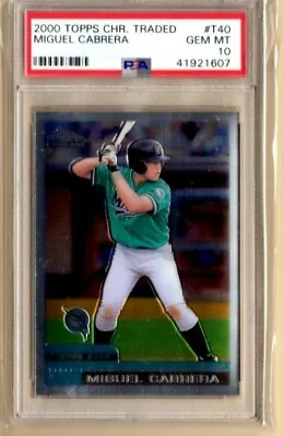 2000 Topps Chrome Traded #T40 Miguel Cabrera ROOKIE RC PSA 10 Marlins Gem MT • $1299.99