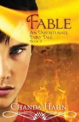 Fable: An Unfortunate Fairy Tale - Paperback By Hahn Chanda - GOOD • $6.18