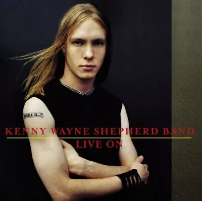 Kenny Wayne Shepherd - Live On - Kenny Wayne Shepherd CD 3XVG The Cheap Fast • £19.59