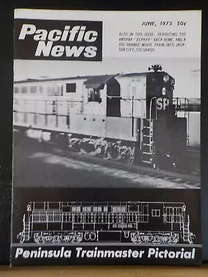 Pacific News #140 June 1973 Pacific Rail News Peninsula Trainmaster Pcitorial 	 • $6.50