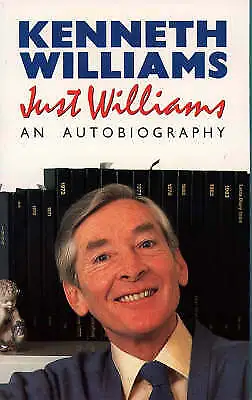 Williams Kenneth : Just Williams An Autobiography Expertly Refurbished Product • £3.54
