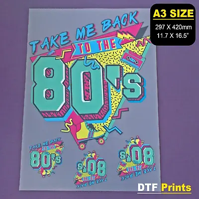 Take Me Back To The 80'S  A3 Sheets DTF Prints UK T-shirt Heat Transfer ONLY! • £6.99