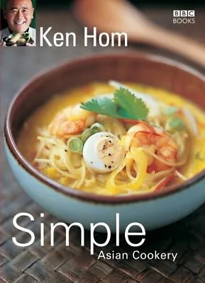 Simple Asian Cookery By Ken Hom • £2.88