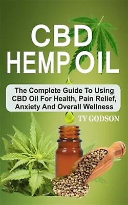 $17.50 • Buy CBD Hemp Oil: The Complete Guide To Using CBD Oil For Health, Pai By Godson, Ty