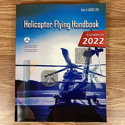 Helicopter Flying Handbook (2022): Faa-H-8083-21b (As... By U S Department Of Tr • $13.90