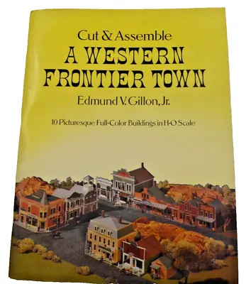 Cut & Assemble A Western Frontier Town Edmund V. Gillon Jr.10 Buildings HO Scale • $14.95