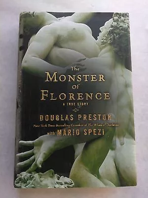 The Monster Of Florence: A True Story By Douglas Preston With Mario Spezi 978044 • $11.30