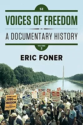 Voices Of Freedom: A Documentary History (Fifth Edition)  (Vol. 2) By Foner Er • $3.79