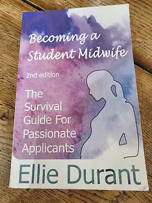 Becoming A Student Midwife Book By Ellie Durant Reference University Midwifery • £5.99