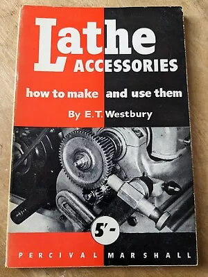 Lathe Accessories - Edgar T. Westbury.1964. Vintage Engineering Manual • £12.95