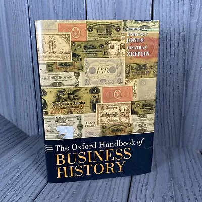 The Oxford Handbook Of Business History (Oxford Handbooks) - See All Photos • $39.75