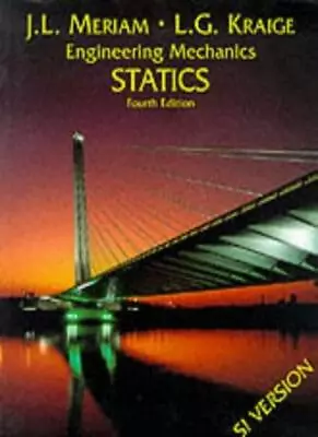 £3.69 • Buy Engineering Mechanics & Statics Fourth Edition-J. L. Meriam, L. G. Kraige