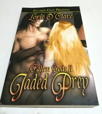 JADED PREY FALLEN GODS 2  BY LORIE O'CLARE EROTIC PARANORMAL ROMANCE New • $11.56