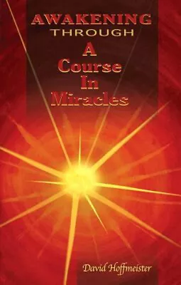 Awakening Through A Course In Miracles Paperback David Hoffmeiste • $6.65
