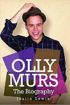 Lewis Justin : Olly Murs - The Biography Highly Rated EBay Seller Great Prices • £2.78