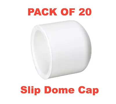 Slip Dome Cap 3/4  PVC Schedule 40 Pressure Fitting MADE IN THE USA - 20 PACK • $28.49