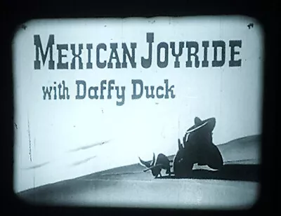 Daffy Duck - Mexican Joyride (1947) - 400ft 16mm Sound • $21.99