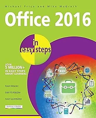 Office 2016 In Easy Steps Michael Price & Mike McGrath Used; Good Book • $24.61