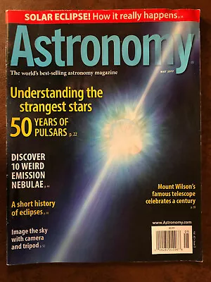 ASTRONOMY Magazine May 2017 Sky Telescope Solar Eclipse Pulsars Mount Wilson • $2.99