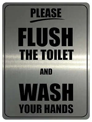 1289 PLEASE FLUSH THE TOILET AND WASH YOUR HANDS Metal Aluminium Plaque Sign • £8.88