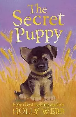 The Secret Puppy (Holly Webb Animal Stor Highly Rated EBay Seller Great Prices • £2.33