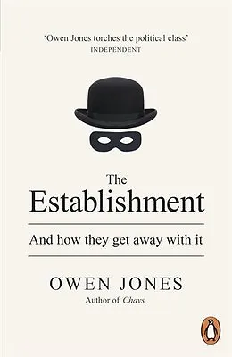 The Establishment: And How They Get Away With It By Owen Jones. 9780141974996 • £2.39