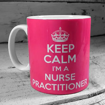 Keep Calm I'm A Nurse Practitioner Mug Gift Ideas Cup Carry On Nurses Mugs Gifts • £8.99