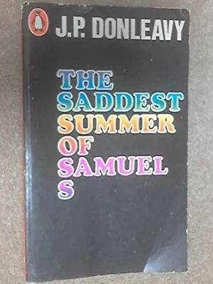 The Saddest Summer Of Samuel S By J. P. Donleavy • £2.51