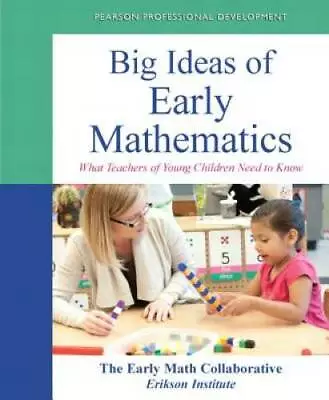 Big Ideas Of Early Mathematics: What Teachers Of Young Children Need To K - GOOD • $34.25