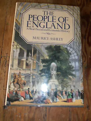 The People Of England: A Short Social And Economic History Maurice Ashley. Vgc • £0.90