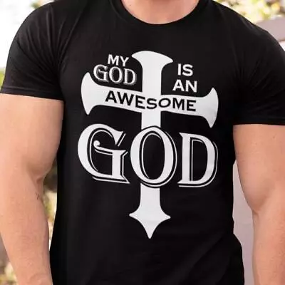 MY GOD IS AN AWESOME GOD  - Christian Religion God Tee Shirt Any Color Any Size • $16.12