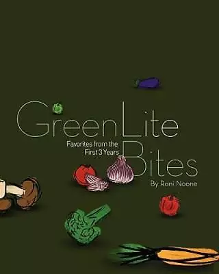 GreenLiteBites: Favorites From The First 3 Years - Paperback - GOOD • $10.25