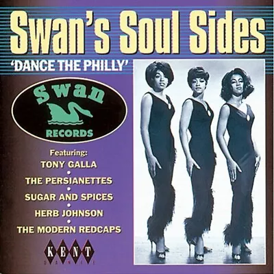 Swan's Soul Sides  Dance The Philly  - Various Artists (kent Cd 1996) New • £9.95