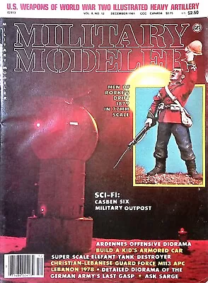 Military Modeler Magazine December 1981 Men Of Rorke's Drift 1879 In 77mm • $15.99