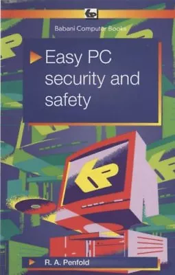 Easy PC Security And SafetyR. A. Penfold • £3.31